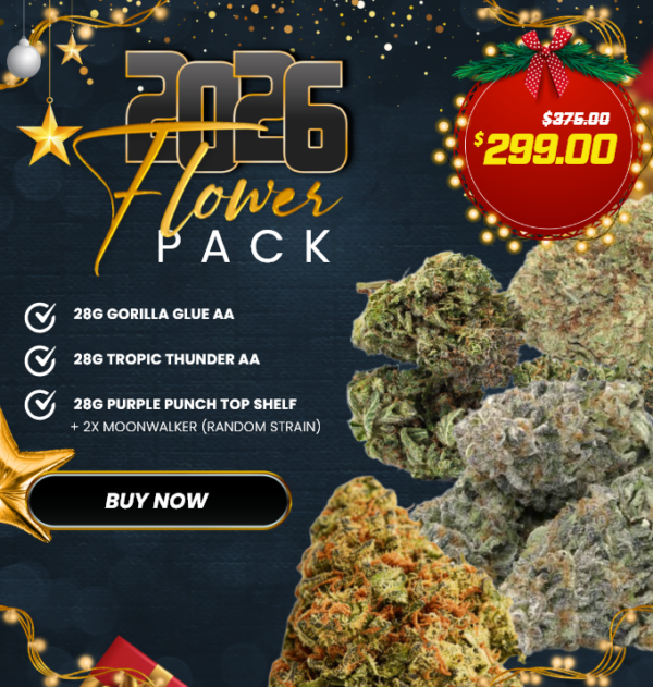 2026 Flower Pack 2026 Flower Pack with Gorilla Glue AA, Tropic Thunder AA, Purple Punch top shelf and Moonwalker prerolls for New Year's Eve $299 sale.